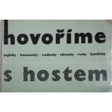 Hovoříme s hostem anglicky, francouzsky, maďarsky, německy..